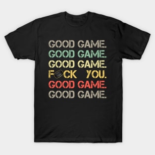 Good Game Good Game Good Game Funny Hockey T-Shirt